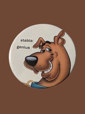 10/$25 Scooby Doo "Stable Genius" Handmade 2.25" Pinback Button
